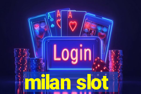 milan slot