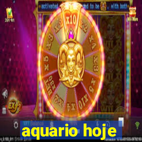 aquario hoje