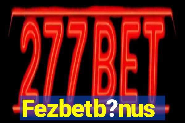 Fezbetb?nus