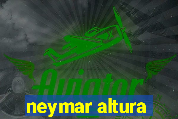 neymar altura