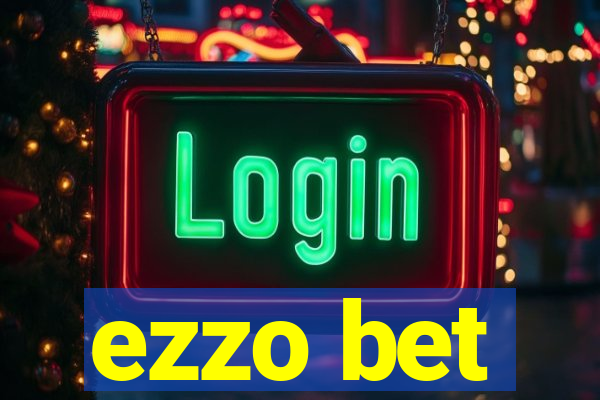 ezzo bet