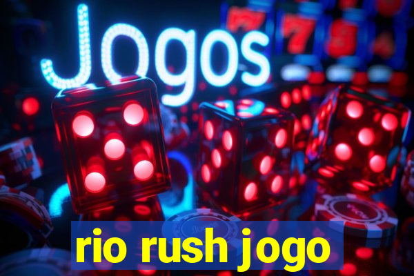 rio rush jogo