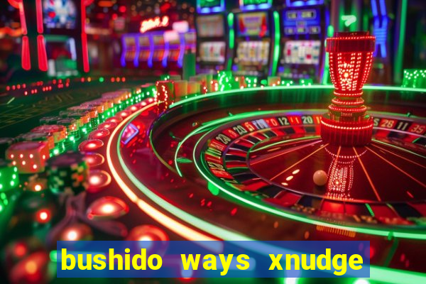 bushido ways xnudge slot free play