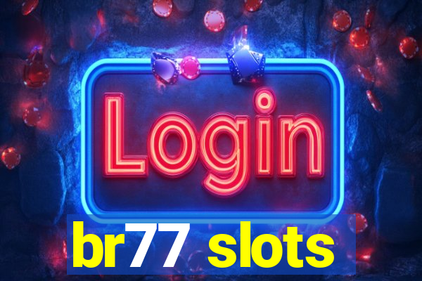 br77 slots