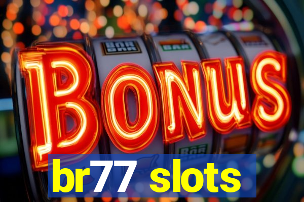 br77 slots