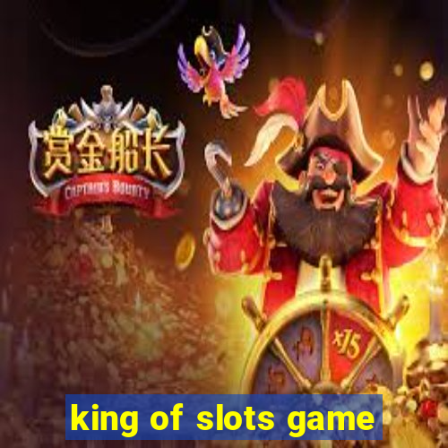 king of slots game