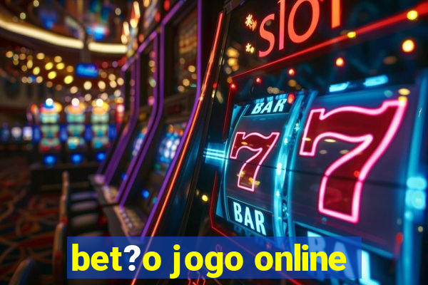 bet?o jogo online