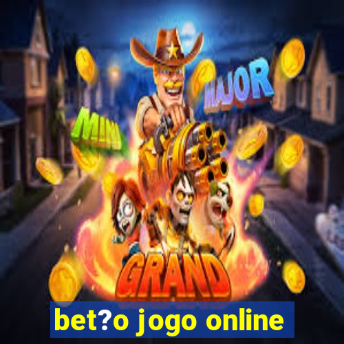 bet?o jogo online