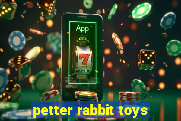 petter rabbit toys