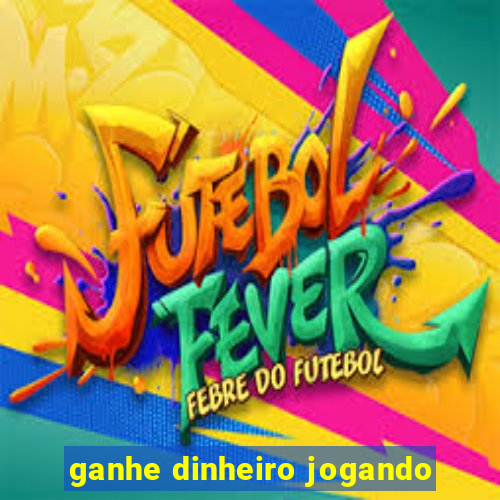 ganhe dinheiro jogando