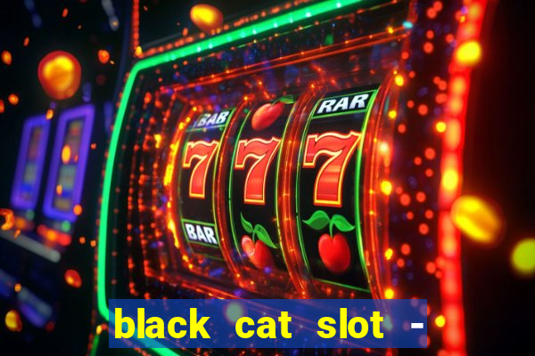 black cat slot - cq9 club