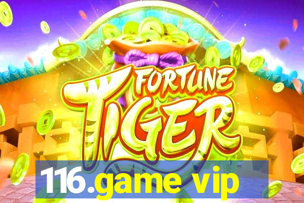 116.game vip