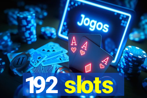 192 slots