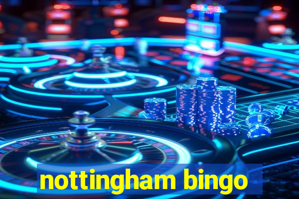 nottingham bingo