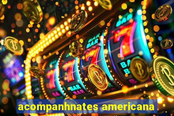 acompanhnates americana