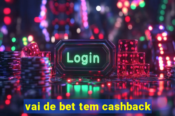 vai de bet tem cashback