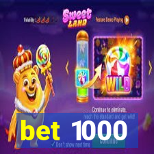 bet 1000