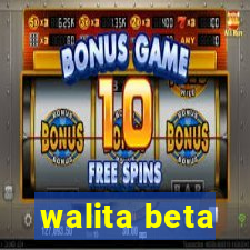 walita beta