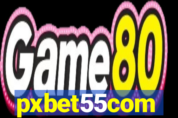 pxbet55com