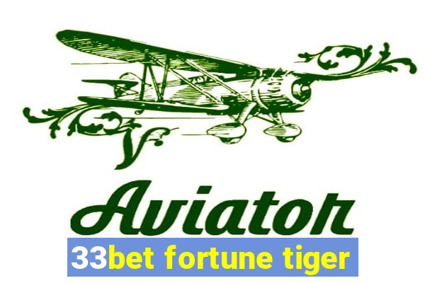 33bet fortune tiger