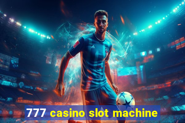 777 casino slot machine