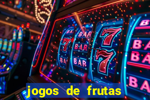 jogos de frutas para ganhar dinheiro