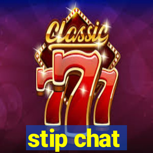 stip chat