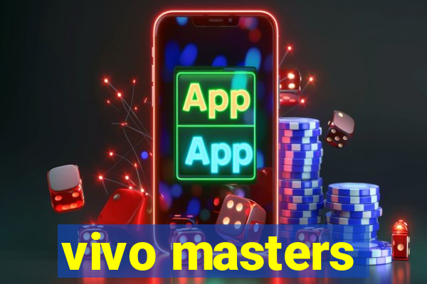 vivo masters