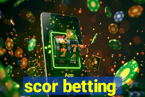 scor betting