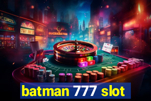 batman 777 slot