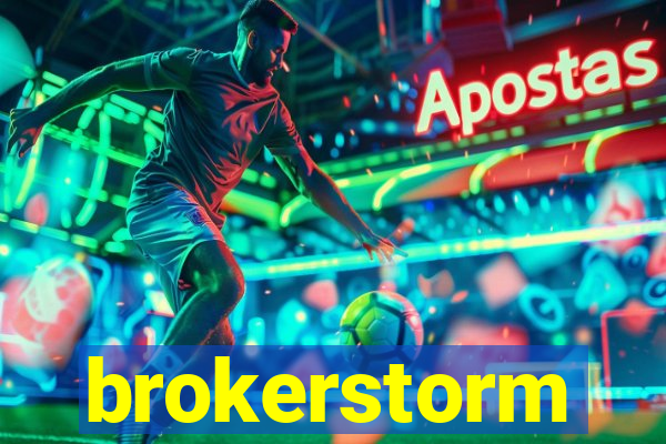 brokerstorm