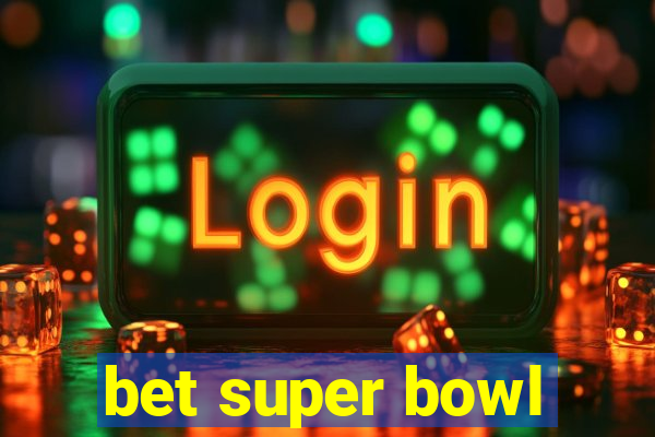 bet super bowl