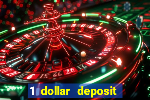 1 dollar deposit online casino +