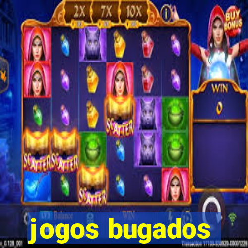 jogos bugados