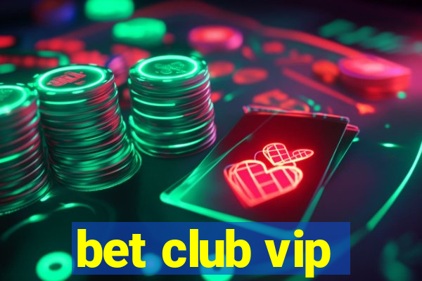 bet club vip