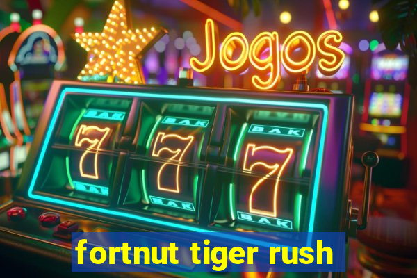 fortnut tiger rush