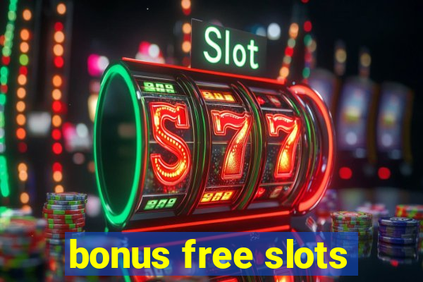 bonus free slots