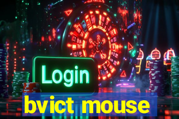 bvict mouse