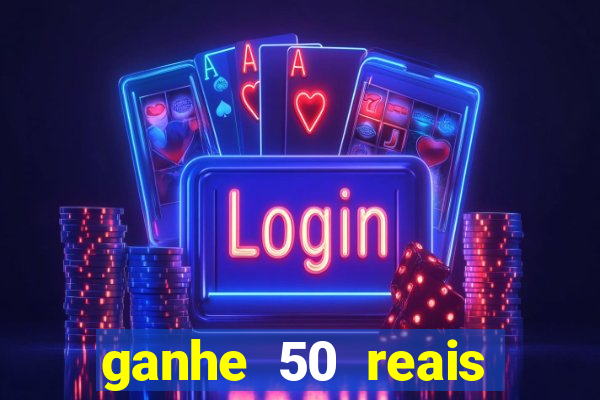 ganhe 50 reais para apostar cassino