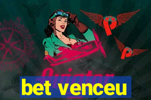 bet venceu