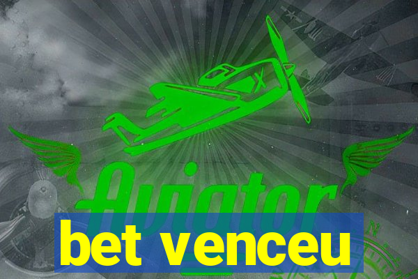 bet venceu