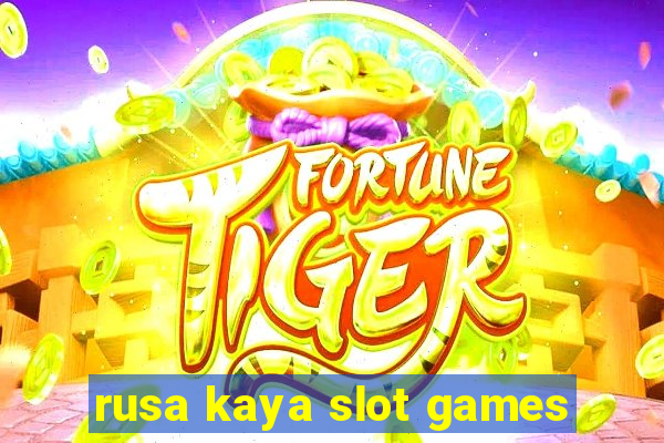 rusa kaya slot games