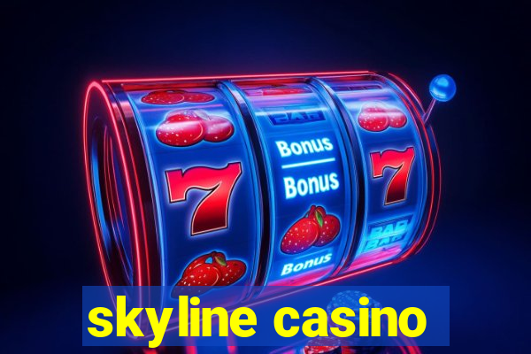 skyline casino