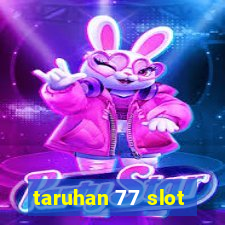 taruhan 77 slot