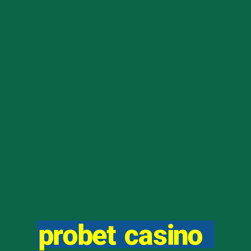 probet casino