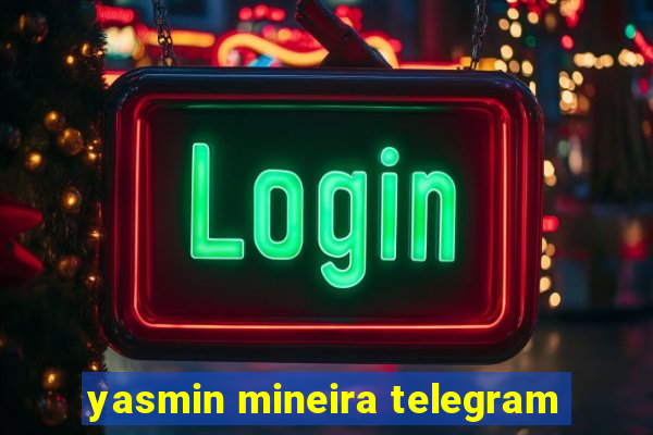 yasmin mineira telegram