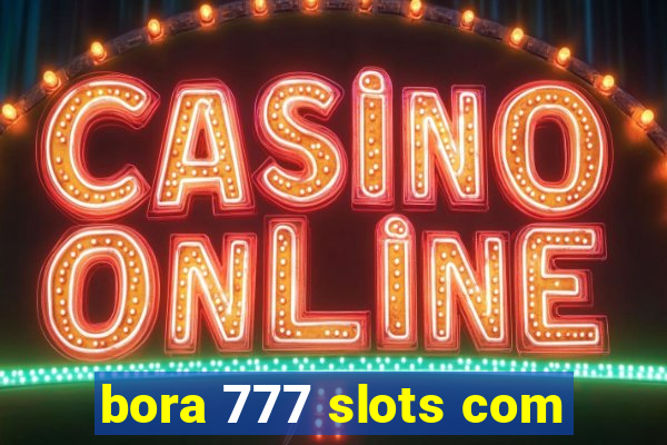 bora 777 slots com