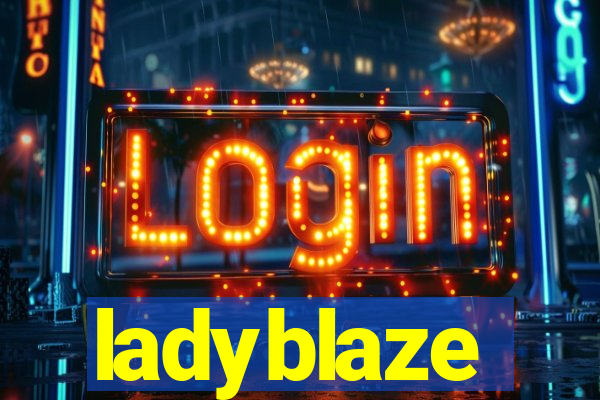 ladyblaze