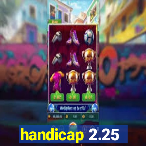 handicap 2.25