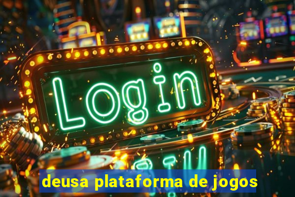 deusa plataforma de jogos